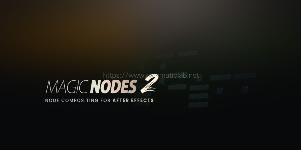 Magic Nodes v2.0.1 (可用于After Effects Win/macOS)