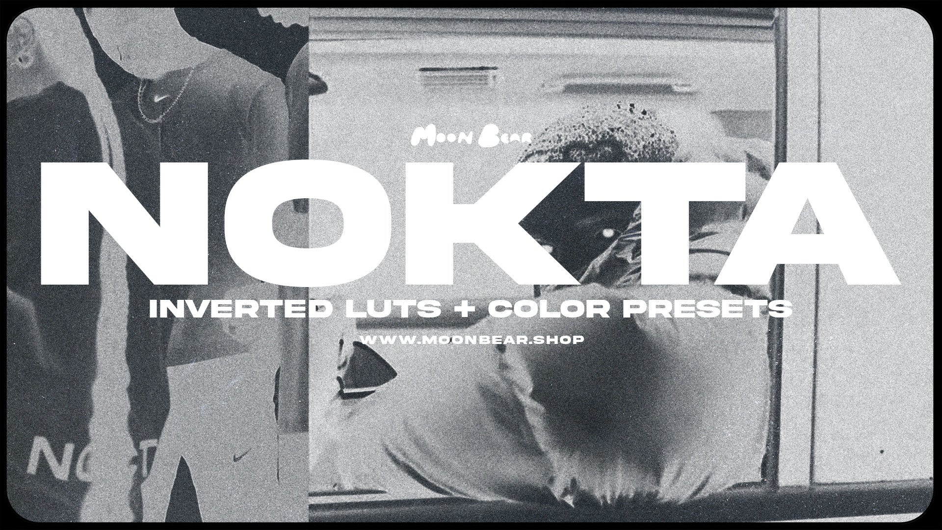 MoonBear – NOKTA 反相 LUT 和滤镜免费下载